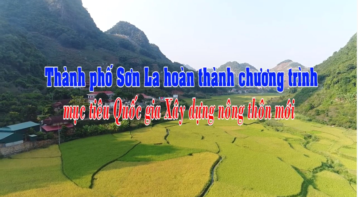 Thành phố Sơn La cán đích nông thôn mới tháng 12/2019